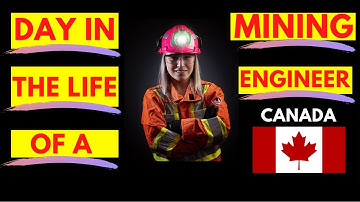 Day in the Life of a Mining Engineer - Canada