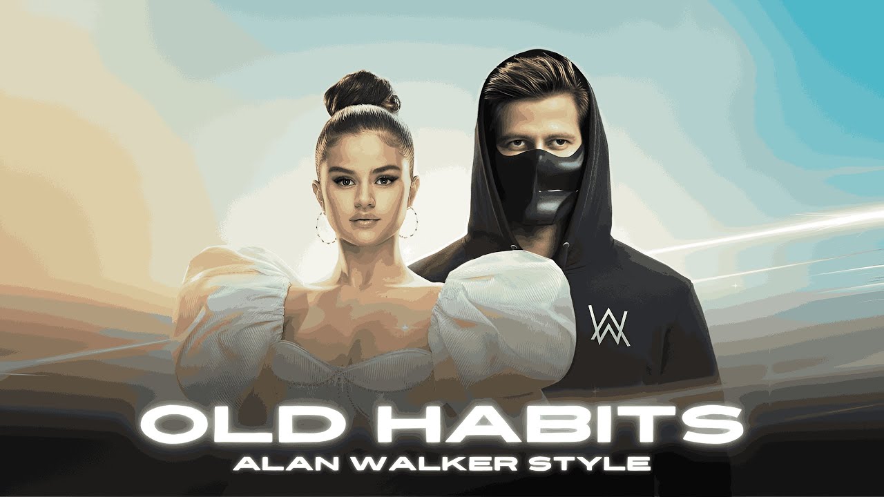 Alan Walker X Selena Gomez - Old Habits (Alan Walker Style) | Official