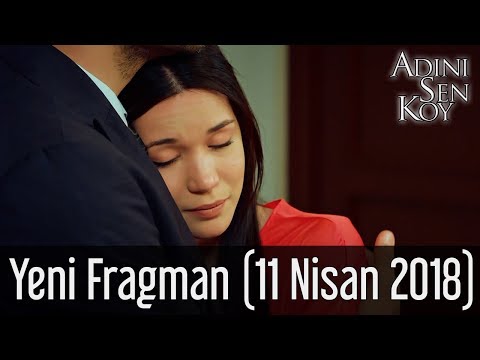 Adını Sen Koy Yeni Fragman (11 Nisan 2018)