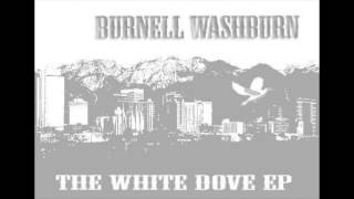 Burnell Washburn - The White Dove EP (Full Stream)