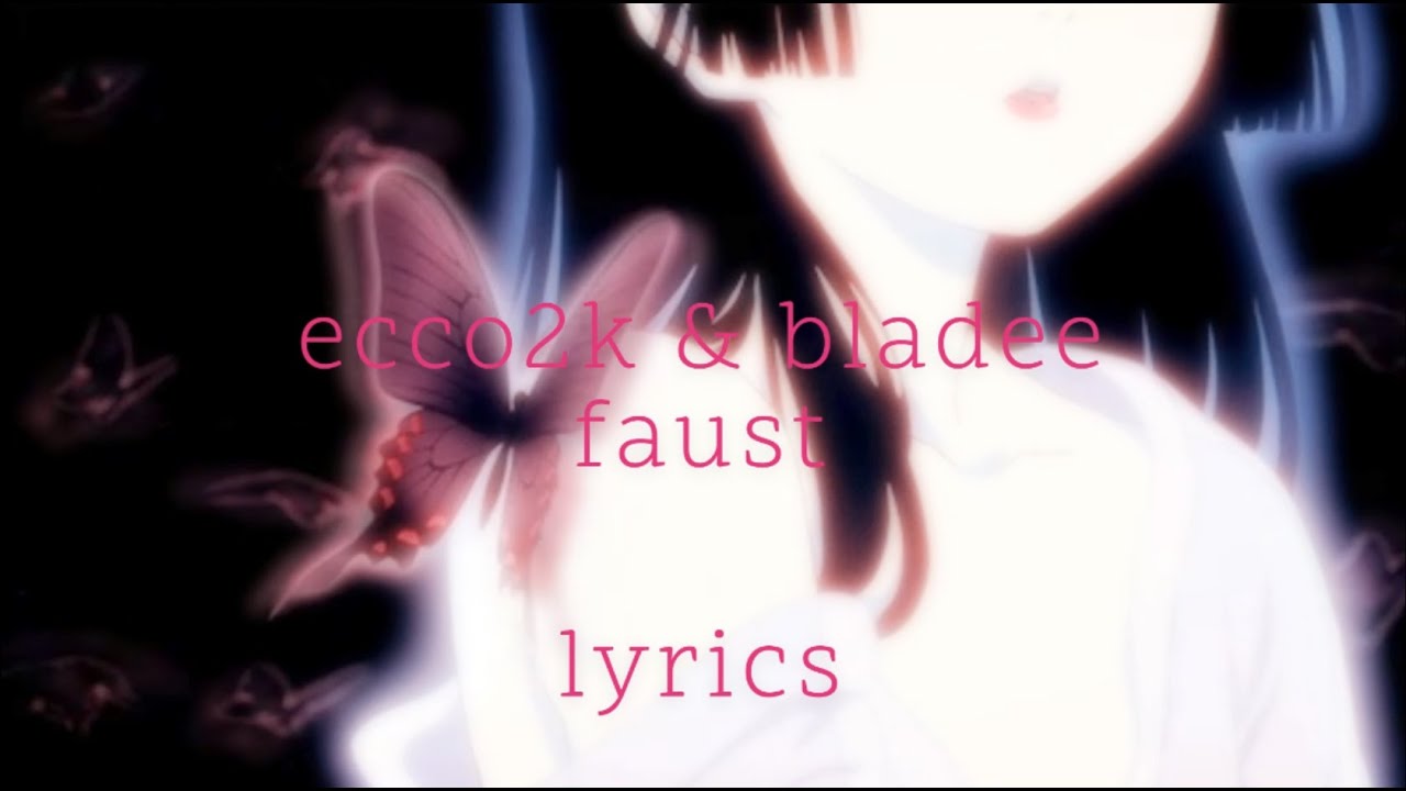 ecco2k, bladee faust [lyrics] YouTube