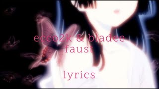 ecco2k, bladee - faust [lyrics]