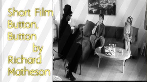 short film button button#Short story by Richard Matheson button button#Story vedio of button button#