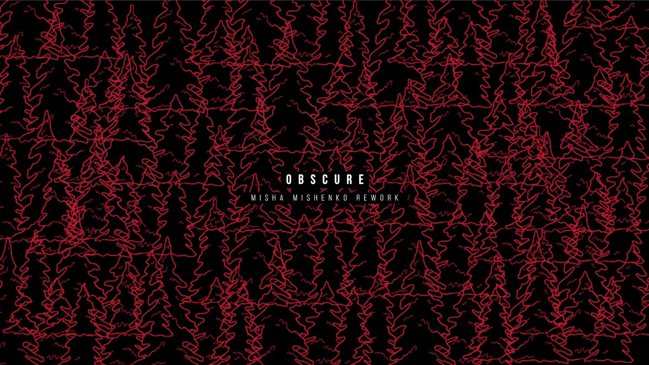 Denis Stelmakh - Obscure (Misha Mishenko Rework)