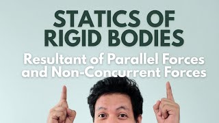 7. Statics Of Rigid Bodies - Resultant Of Parallel & Non-concurrent Forces