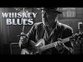 Whiskey Blues Chill Compilation | Best of Slow Blues - Deep Relaxing Melodies for Healing the Soul