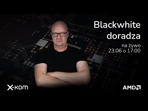 @blackwhite TV doradza #xkomlive 42.0 - @blackwhite TV doradza #xkomlive 42.0