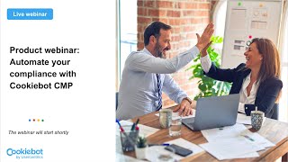 Cookiebot CMP Product webinar: Automate your website compliance with Cookiebot CMP