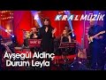 Ayşegül Aldinç - Durum Leyla (Kral Pop Akustik)