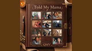 Told My Mama