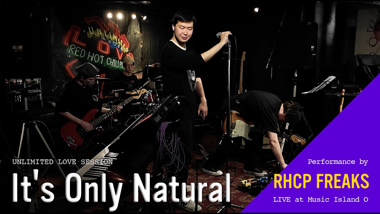"It's Only Natural" RHCP FREAKS Live at 下北沢 Music Island O. RED HOT CHILI PEPPERS