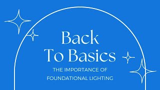 Back To Basics ~ The Importance of Foundational Event Lighting
