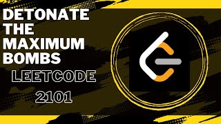 Celebrity Detonate the Maximum Bombs   LeetCode-2101 Net Worth