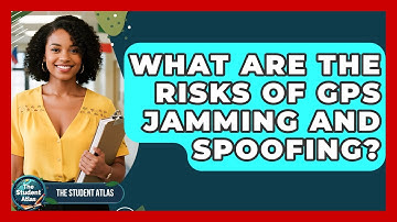 What Are The Risks Of GPS Jamming And Spoofing? - The Student Atlas