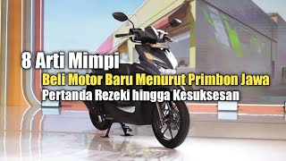 8 Meanings of Dreams About Buying a New Motorcycle According to Javanese Primbon: Signs of Good F...
