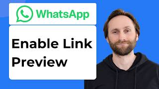 How to Enable Link Preview in WhatsApp [2026 Guide]