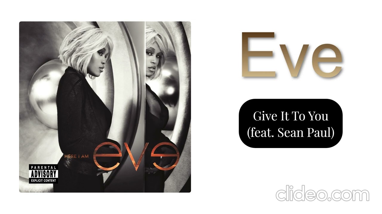 Eve - Give It To You (feat. Sean Paul) - YouTube