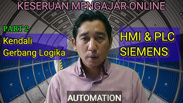 Keseruan Mengajar Online | Belajar HMI PLC SIEMENS #2| Kendali Gerbang Logika | Otomasi