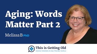 Aging: Words Matter - Part 2 with Patricia D’Antonio, BSPharm, MS, MBA, BCGP