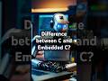 Difference between C and Embedded C