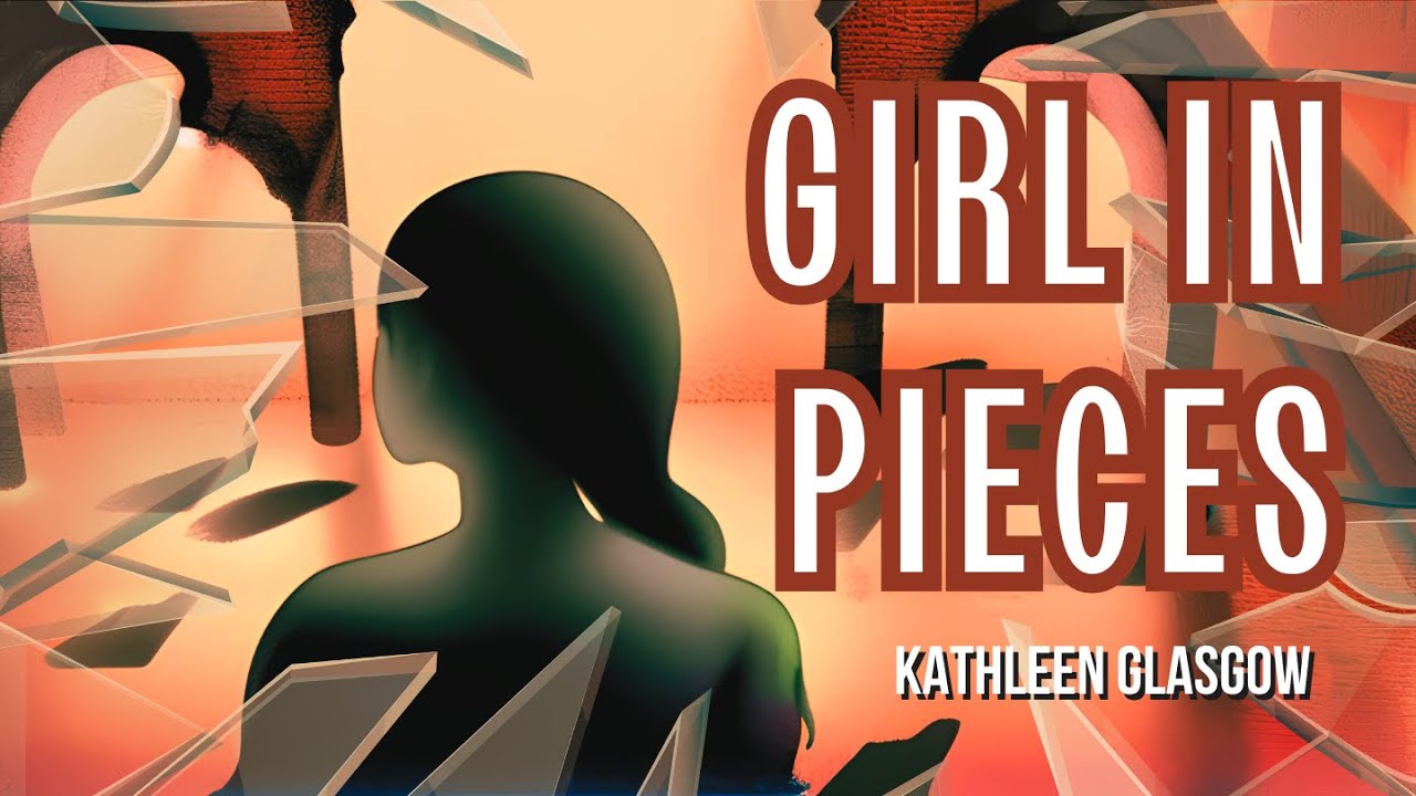 girl-in-pieces-book-summary-by-kathleen-glasgow-mentalhealthfiction