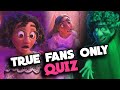 Encanto Quiz - 13 Questions Only True Fans Can Answer