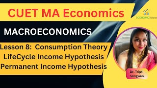 CUET MA Economics | Macroeconomics | Lesson 8 | Theories of Consumption | LifeCycle and Permanent