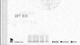 SOFT VEIN: "FROM ANOTHER ROOM (EP)" Full stream #darkwave #artoffact screenshot 4