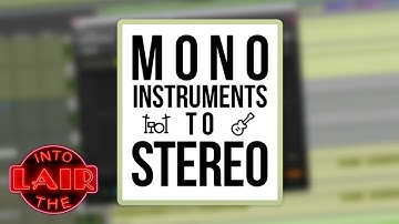 Mono Instruments to Stereo - Into The Lair #193