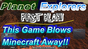 Planet Explorers First Play & Impressions - This game is Minecraft x 10!