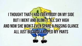 Spongebob - Ripped Pants Lyrics