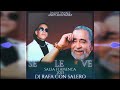 Dj rafa con salero  salsa  se le ve  andy montaez  daddy yankee  salsaton  remix 2021