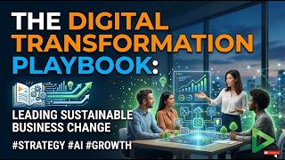 The Digital Transformation Playbook: Leading Sustainable Business Change