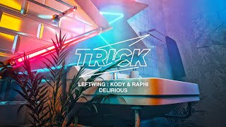 Leftwing Kody & Raphi - Delirious