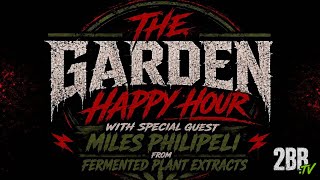 Special Guest Miles Philipeli from Fermented Plant Extracts | Garden Happy Hour