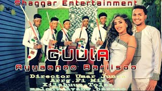 Ayyaanoo Bariisoo ♤GUULA ♤New Ethiopia Oromoo Music 2022