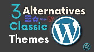 3 Alternatives to WordPress Classic Themes .
