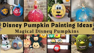 99+ Awesome Disney Pumpkin Painting Ideas for 2025 | Cute & Easy Halloween Disney Designs