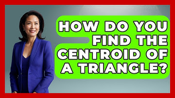 How Do You Find The Centroid Of A Triangle? - Civil Engineering Explained