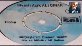 AŞIK ALİ ÇINAR - GÖZ YAŞLARIM DİNMEZ BENİM (1972) Resimi