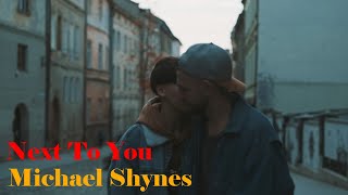 Next To You by Michael Shynes