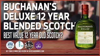 Buchanan’s 12 Deluxe Year (Best Value 12 Year Old Scotch?)