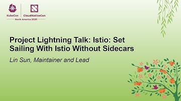 Project Lightning Talk: Istio: Set Sailing With Istio Without Sidecars - Lin Sun