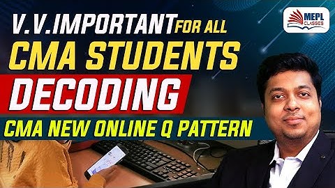 V.V.Imp For All CMA Students | Decoding New Online CMA Q Paper Pattern | Mohit Agarwal