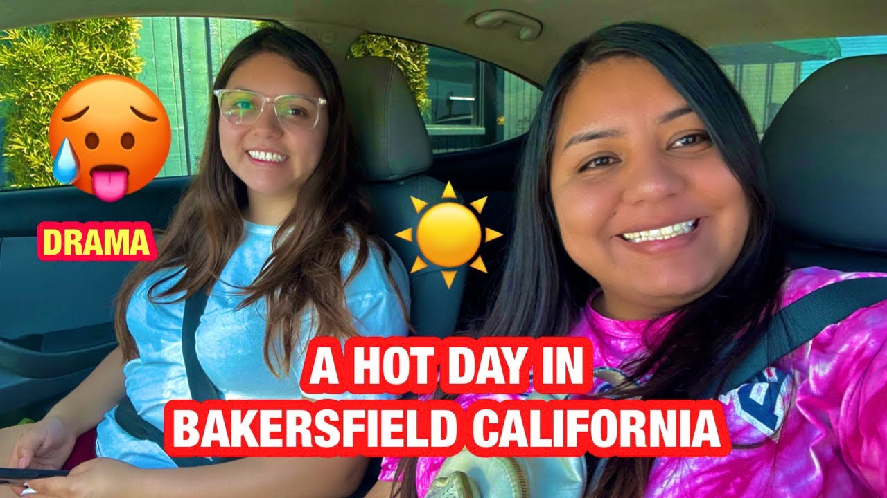 A HOT DAY IN BAKERSFIELD CALIFORNIA🥵☀️ YouTube