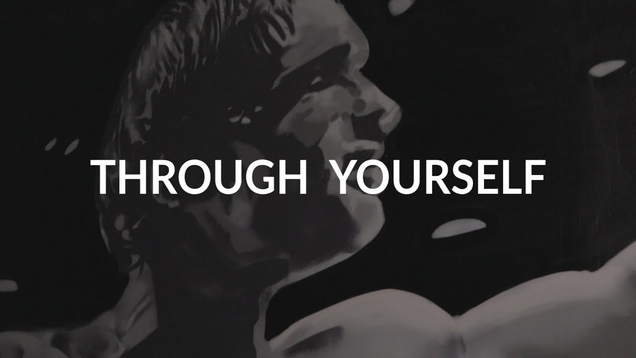 THROUGH YOURSELF
