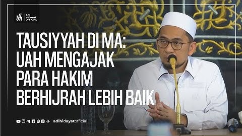 UAH Mengajak Para Hakim Berhijrah Lebih Baik - Ustadz Adi Hidayat