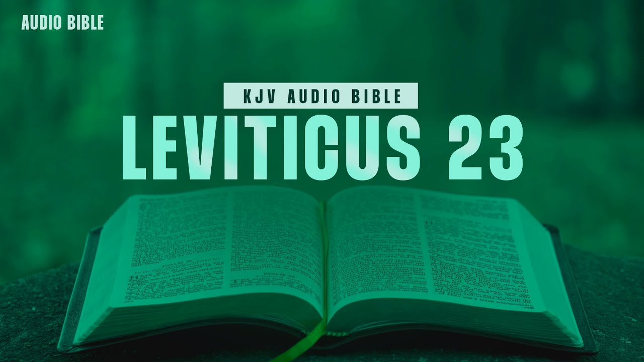 LEVITICUS 23 | KING JAMES VERSION | ENGLISH AUDIO BIBLE | THE BIBLE ...