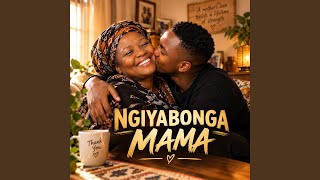 Ngiyabonga Mama