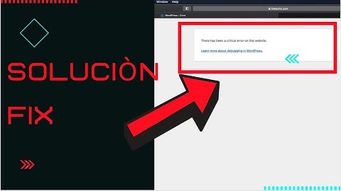 There Has Been A Critical Error On Your Website - ERROR CRITICO Web WORDPRESS SOLUCION FIX